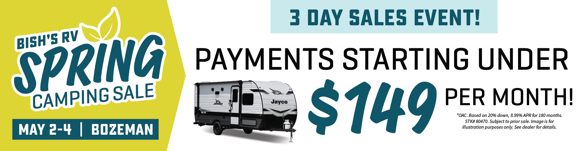 Payments starting under $149 Per Month OAC - Spring Camping Sale - May 2-4, 2024 - Bish's RV of Bozeman, MT